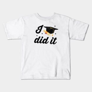 I did it Kids T-Shirt